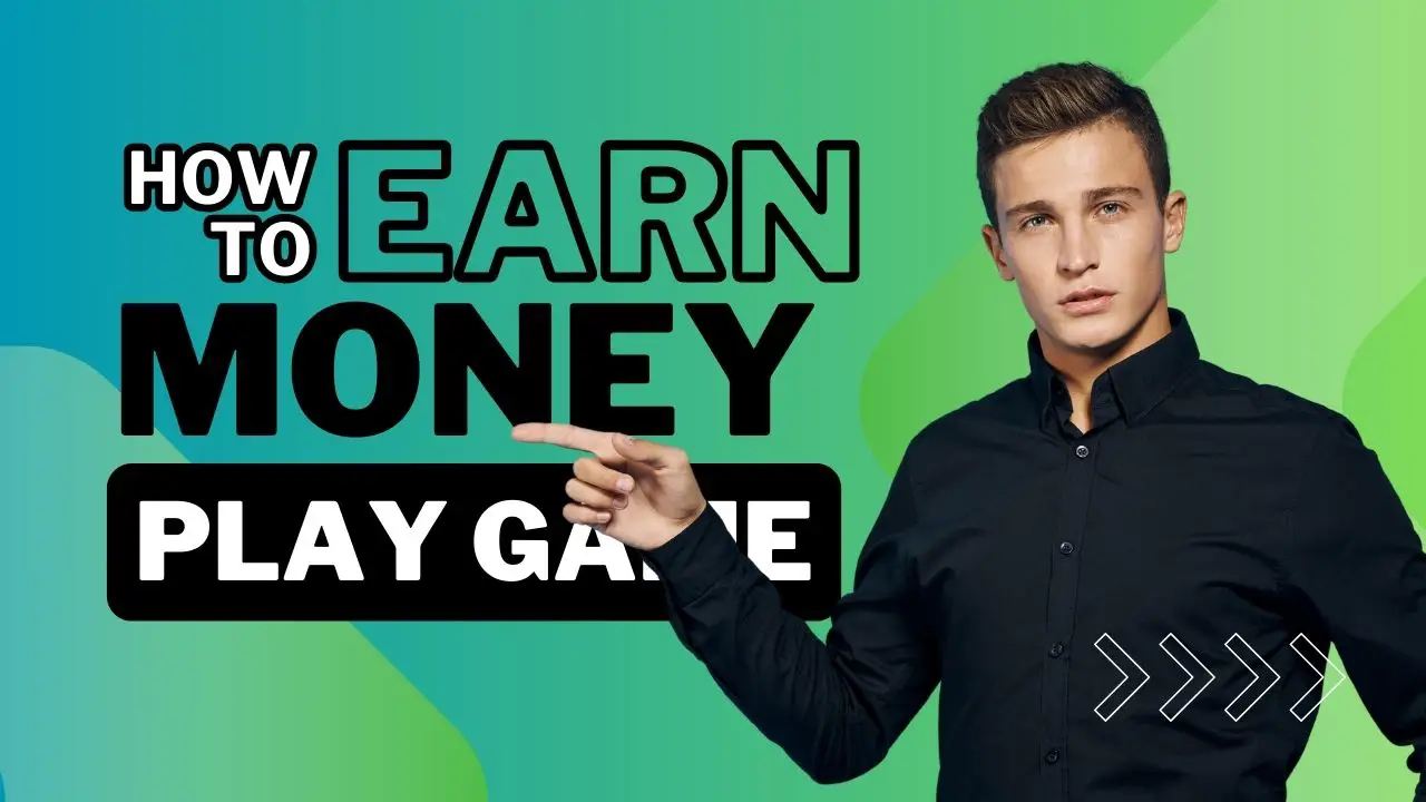 Earn Money by Playing Games